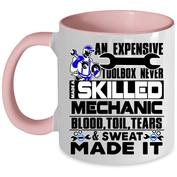 Cool Mechanics Coffee Mug, Never Made A Skilled Mechanic Accent Mug