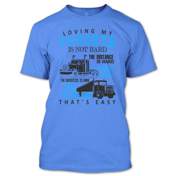 Loving My Trucker T Shirt, I'm A Trucker T Shirt