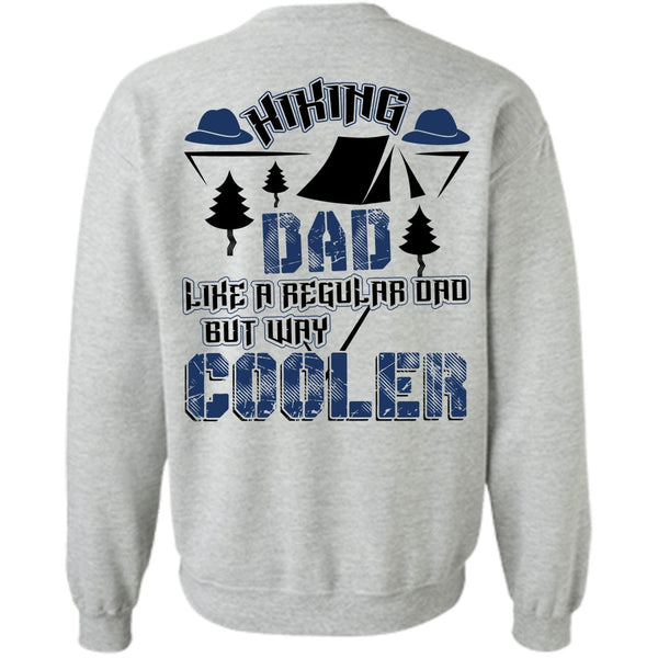 I Love Hiking T Shirt, Hiking Dad Like A Regular Dad Sweatshirt