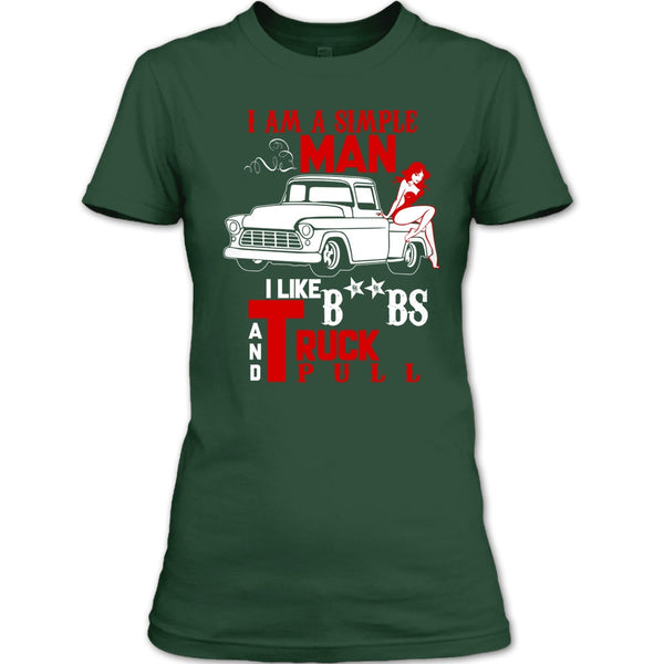 I Am A Simple Man T Shirt, I Like Truck Pull T Shirt