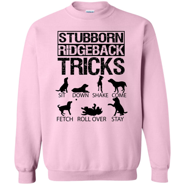 I Am A Coolest Dog Lover T Shirt, Stubborn Ridgeback Tricks Sweatshirt