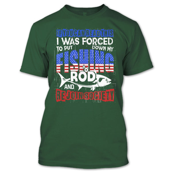 Put Down My Fishing Rod T Shirt, Rejoin Society T Shirt