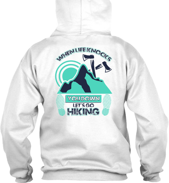 Let's Go Hiking T Shirt, When Life Knocks T Shirt