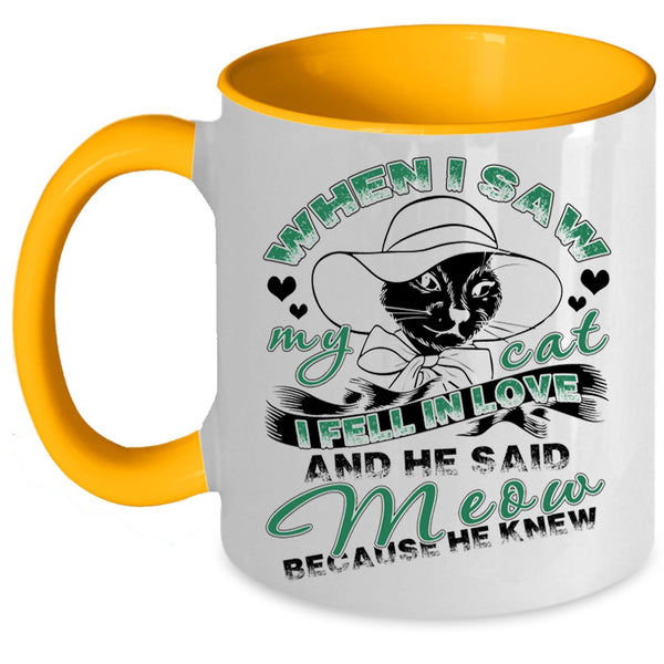 I Fell In Love And He Said Meow Coffee Mug, When I Saw My Cat Accent Mug