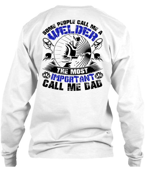 Some People Call Me A Welder T Shirt, I Love Welding T Shirt