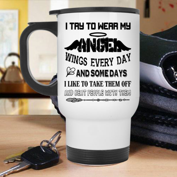 Cute Kids Travel Mug, I Try To Wear My Angel Wings Everydays Mug