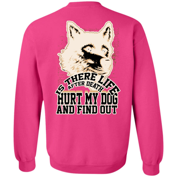 I Love Dog T Shirt, Hurt My Dog Sweatshirt