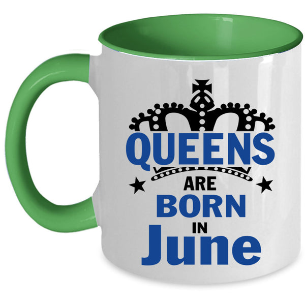 Cool Lady Coffee Mug, Queens Are Born In June Accent Mug