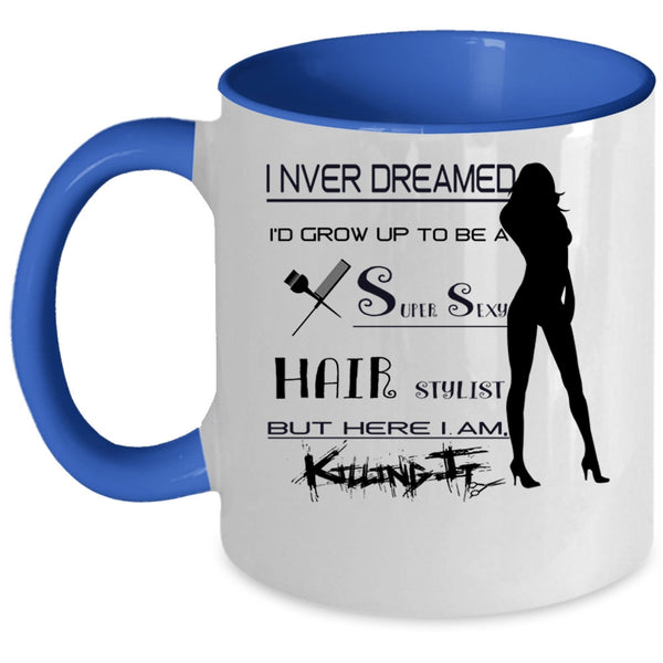 Cool Hairstylist Coffee Mug, I'd Grow Up To Be A Hair Stylist Accent Mug