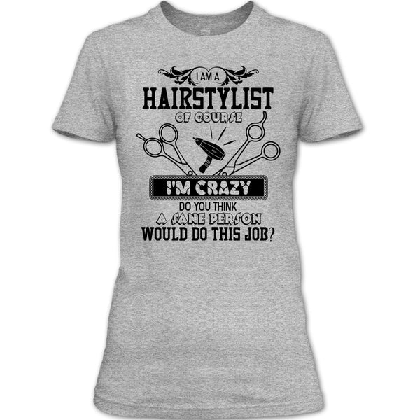 I'm A Hairstylist T Shirt, Coolest Hair Stylist T Shirt