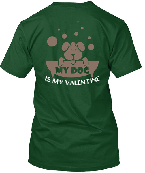 My Dog Is My Valentine T Shirt, My Favorite T Shirt