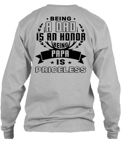 Being A Dad Is An Honor Being Papa Is Priceless T Shirt, Being A Father T Shirt