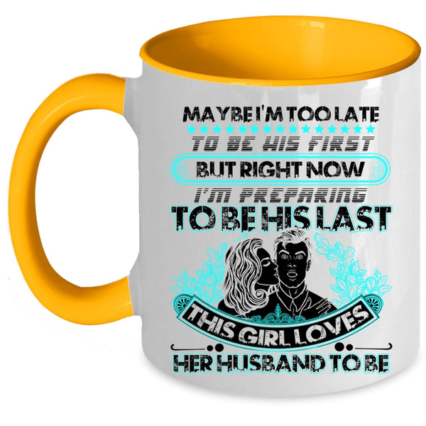 Cool Wife Coffee Mug, This Girl Loves Her Husband To Be Accent Mug