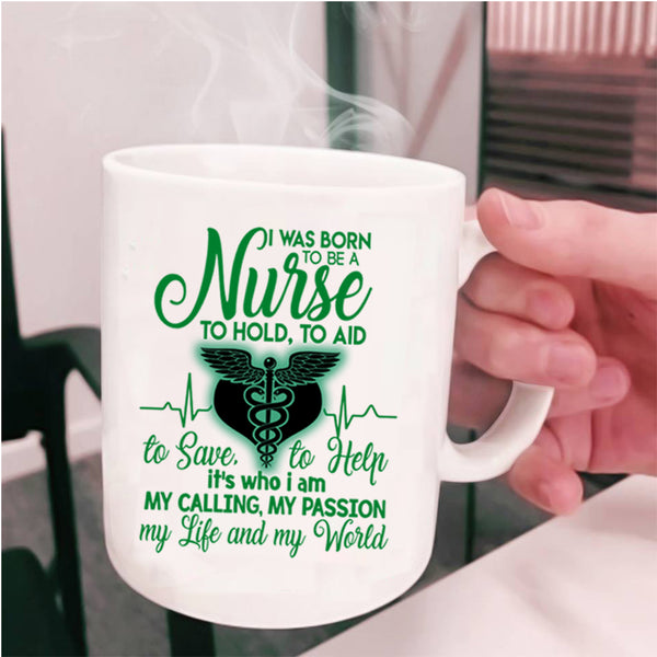 My Life And My World Coffee Mug, I Was Born To Be A Nurse Cup