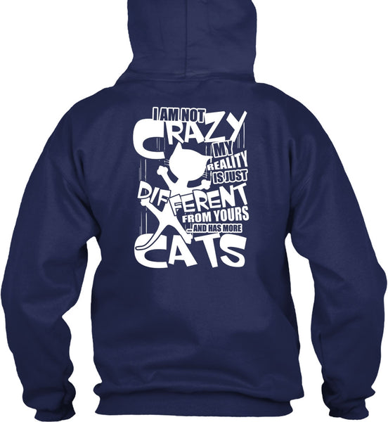 Has More Cats T Shirt, I Am Not Crazy T Shirt