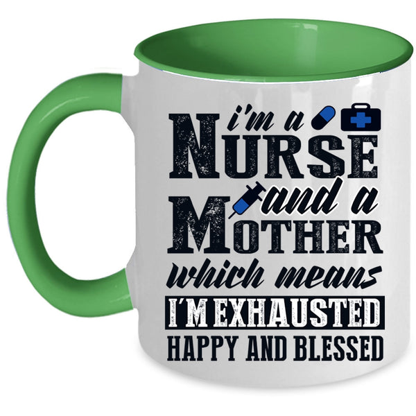 Cool Nurse Mom Coffee Mug, I'm A Nurse And A Mother Accent Mug