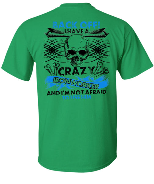 I Have A Crazy Ironworker T Shirt, I Love Ironworker T Shirt