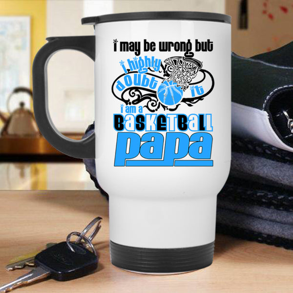 Cool Gift For My Daddy Travel Mug, I Am A Basketball Papa Mug