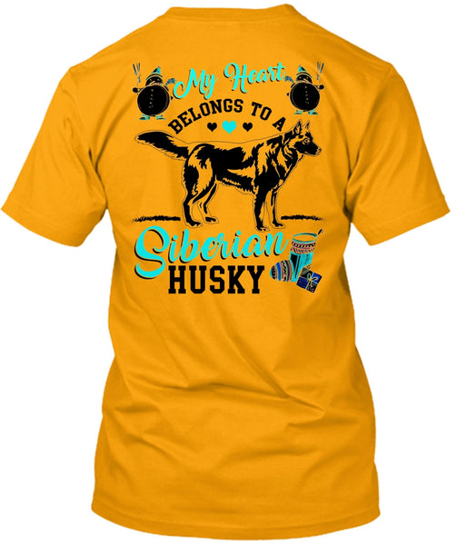 My Heart Belongs To A Siberian Husky T Shirt, I Love My Dog T Shirt