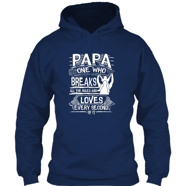 Papa One Who Breaks All The Rules T Shirt, Gift For Papa T Shirt
