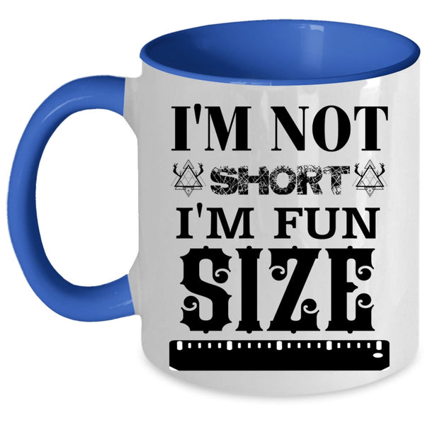 Funny Gift For My Friends Coffee Mug, I'm Fun Size Accent Mug