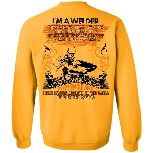 Every Single Weld T Shirt, I Am A Welder Sweatshirt