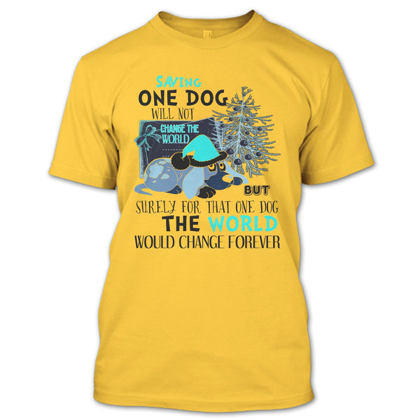 Saving One Dog Will Not Change The world T Shirt, Dog Happy Merry Christmas T Shirt