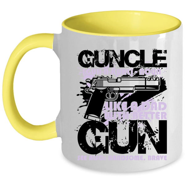 Like A Dad With Better Gun Coffee Mug, Guncle Accent Mug