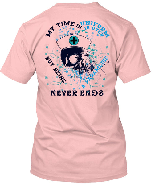 Being A Paramedic Never Ends T Shirt, I Love Paramedic T Shirt