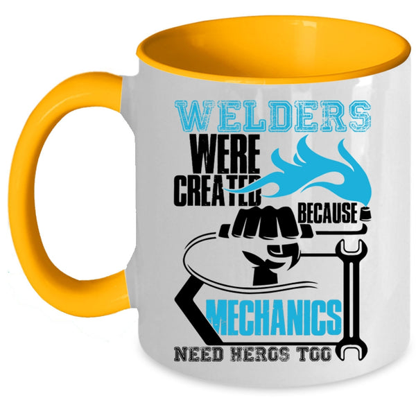 Cool Welder Coffee Mug, Welders Were Created Because Mechanic Need Accent Mug