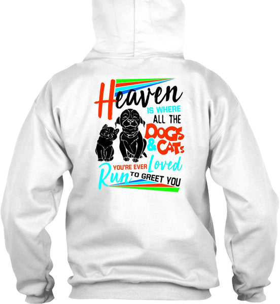 Heaven Is Where All The Dogs And Cats T Shirt, I Love My Dog T Shirt