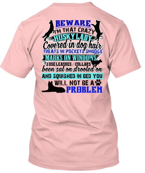 I'm That Crazy Husky Lady T Shirt, I Love My Dog T Shirt