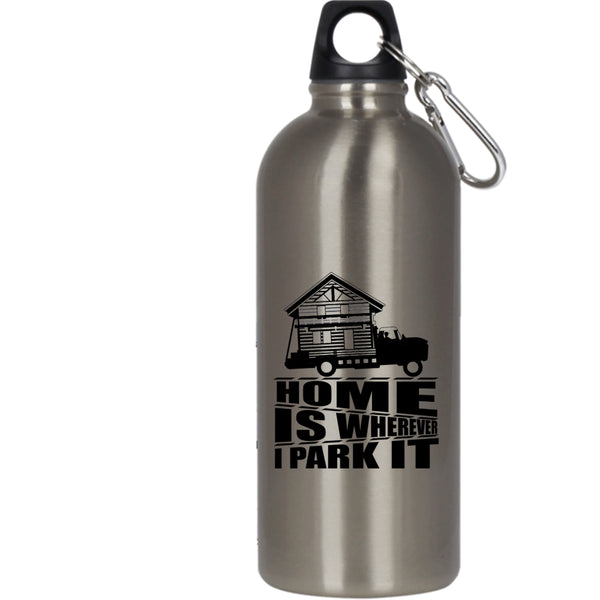 Home Is Whereever I Park It 20 oz Stainless Steel Bottle,I Love My Home Outdoor Sports Water Bottle