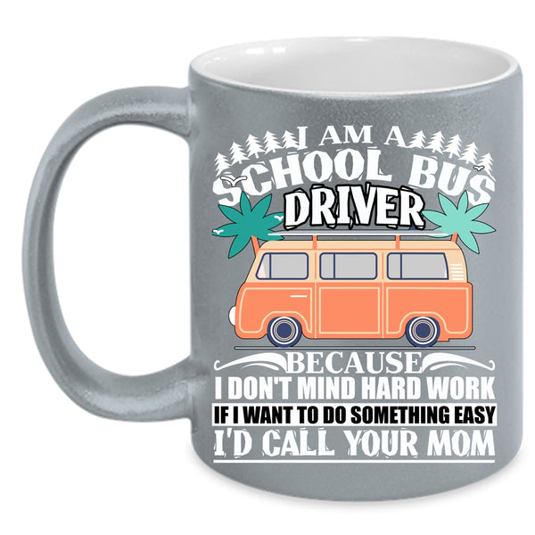I Am A School Bus Driver Coffee Mug, Awesome School Bus Driver Coffee Cup