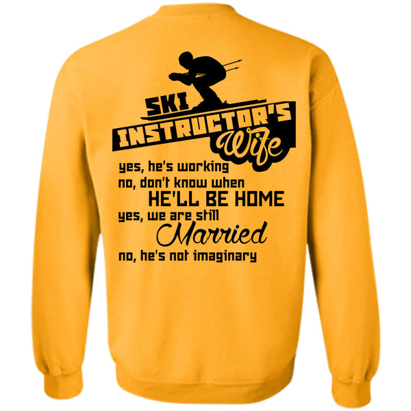 Being A Instructor T Shirt, Ski Instructor's Wife He's Working Sweatshirt