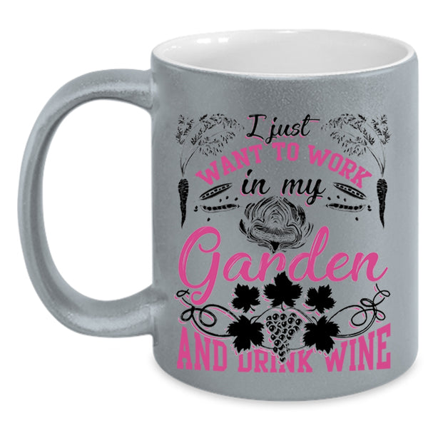 Drink Wine Coffee Mug, I Just Want To Work In My Garden Accent Mug