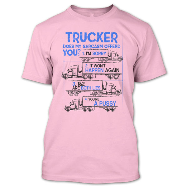 Trucker Does My Sarcasm Offend T Shirt, Coolest Truck Driver T Shirt