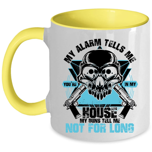 You're In My House Coffee Mug, My Alarm Tells Me Accent Mug