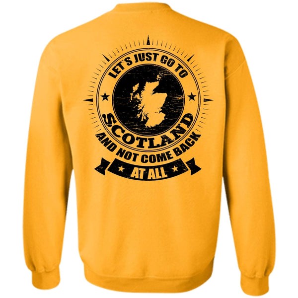I Love Scotland T Shirt, Let's Just Go To Scotland Sweatshirt