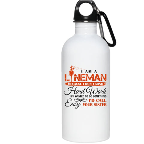 I Am A Lineman 20 oz Stainless Steel Bottle,Cool Linenam Outdoor Sports Water Bottle