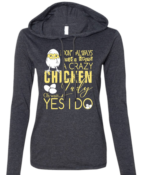 Being A Crazy Chicken Lady T Shirt, Being A Farmer T Shirt (Anvil Ladies Ringspun Hooded)