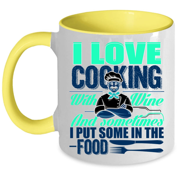 Sometimes I Put Some In the Food Coffee Mug, I Love Cooking With Wine Accent Mug