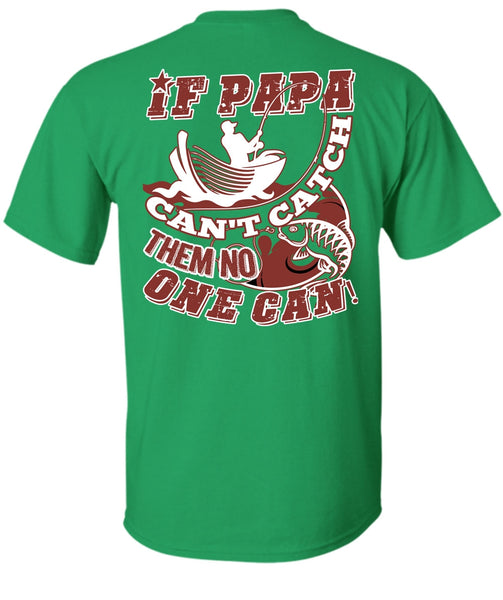 If Papa Can't Catch Them No One Can T Shirt, I Love Papa T Shirt
