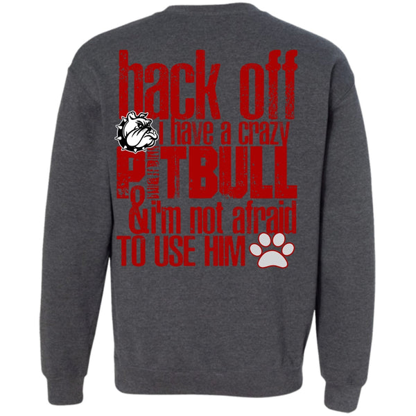 I'm Not Afraid To Use Him T Shirt, I Love Pit Bull Sweatshirt