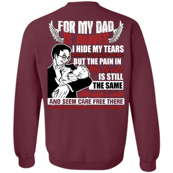 I Hide My Tears T Shirt, I Love My Dad Sweatshirt