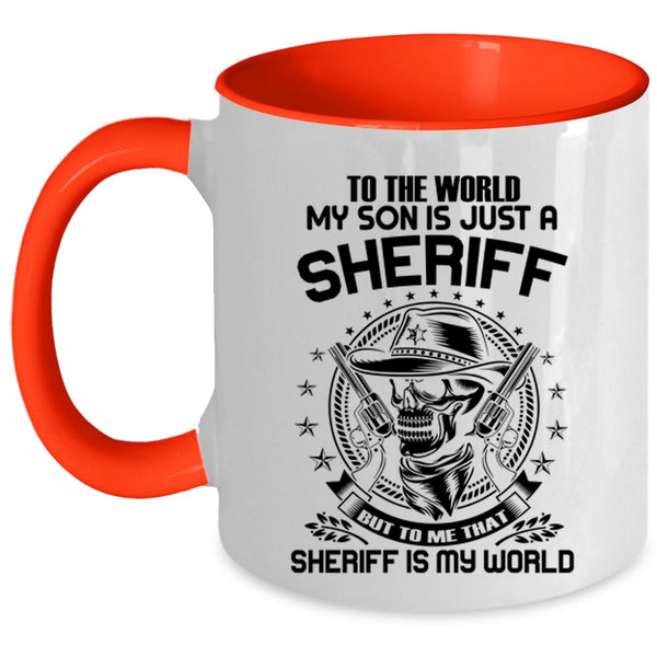 To me That Sheriff Is My World Coffee Mug, My Son Is Just A Sheriff Accent Mug