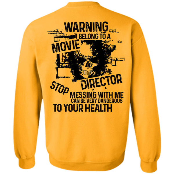 Being A Movie Director T Shirt, Warning I Belong To A Movie Director Sweatshirt
