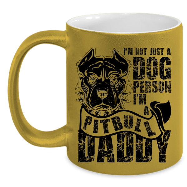 I'm A Pitbull Daddy Coffee Mug, I'm Not Just A Dog Person Accent Mug