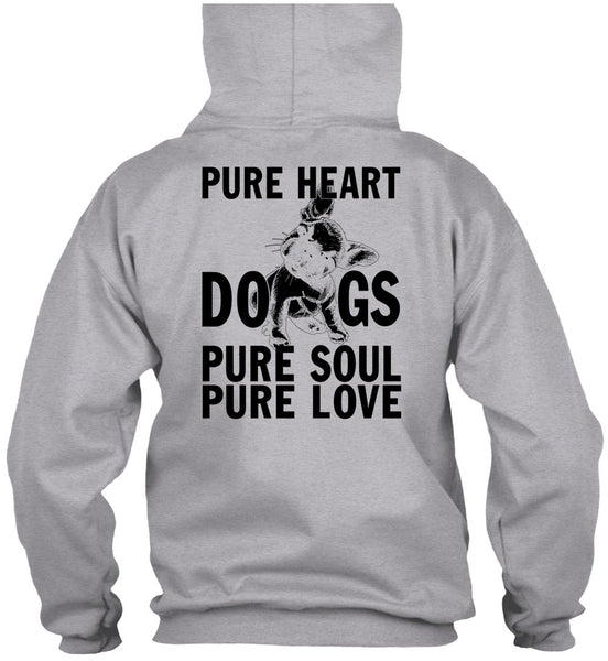 Pure Heart Dogs Pure Soul Pure Love T Shirt, I Love My Dog T Shirt