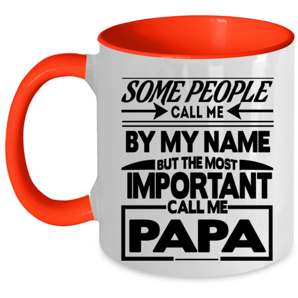 The Most Important Call Me Papa Coffee Mug, Call Me By My Name Accent Mug
